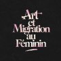 Art et migration au féminin